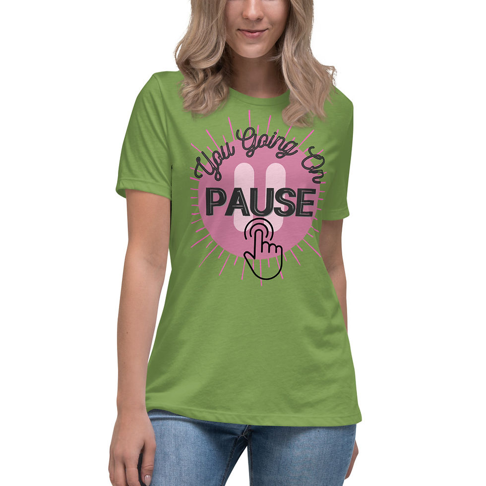 Thumbnail: You Going on Pause T-Shirt
