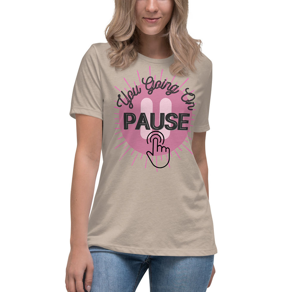 Thumbnail: You Going on Pause T-Shirt