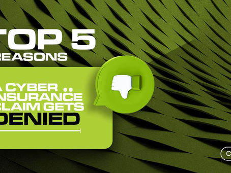 Top 5 Reasons A Cyber Insurance Claim Gets Denied