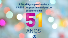 A Fundiágua Parabeniza a CAESB por Prestar Serviços de Excelência há 51 anos