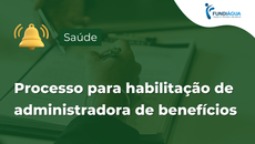 Processo para habilitação de administradora de benefícios