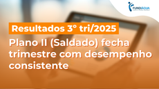 Resultados 3º tri/2025: Plano II (Saldado) fecha trimestre com desempenho consistente