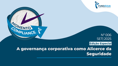 Momento Compliance | A Governança Corporativa como Alicerce da Seguridade