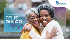 1º de Outubro | Feliz Dia do Idoso!