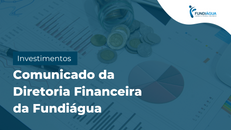 Comunicado da Diretoria Financeira da Fundiágua
