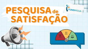 Queremos ouvir você: participe da Pesquisa de Satisfação da Fundiágua