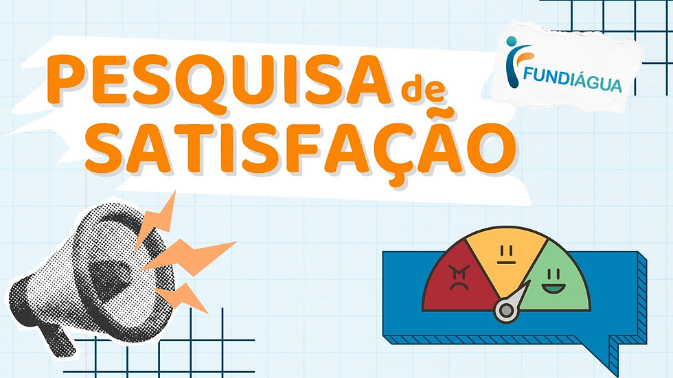 Queremos ouvir você: participe da Pesquisa de Satisfação da Fundiágua