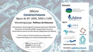 Oficina de Cenários futuros Águas do DF: 2030, 2050, 2100.