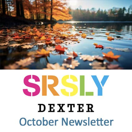 SRSLY Dexter October Newsletter
