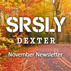 SRSLY Dexter November Newsletter