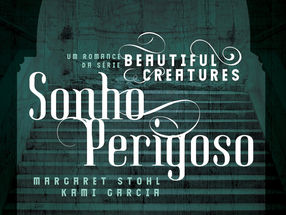 Resenha de Sonho Perigoso de Margaret Stohl e Kami Garcia