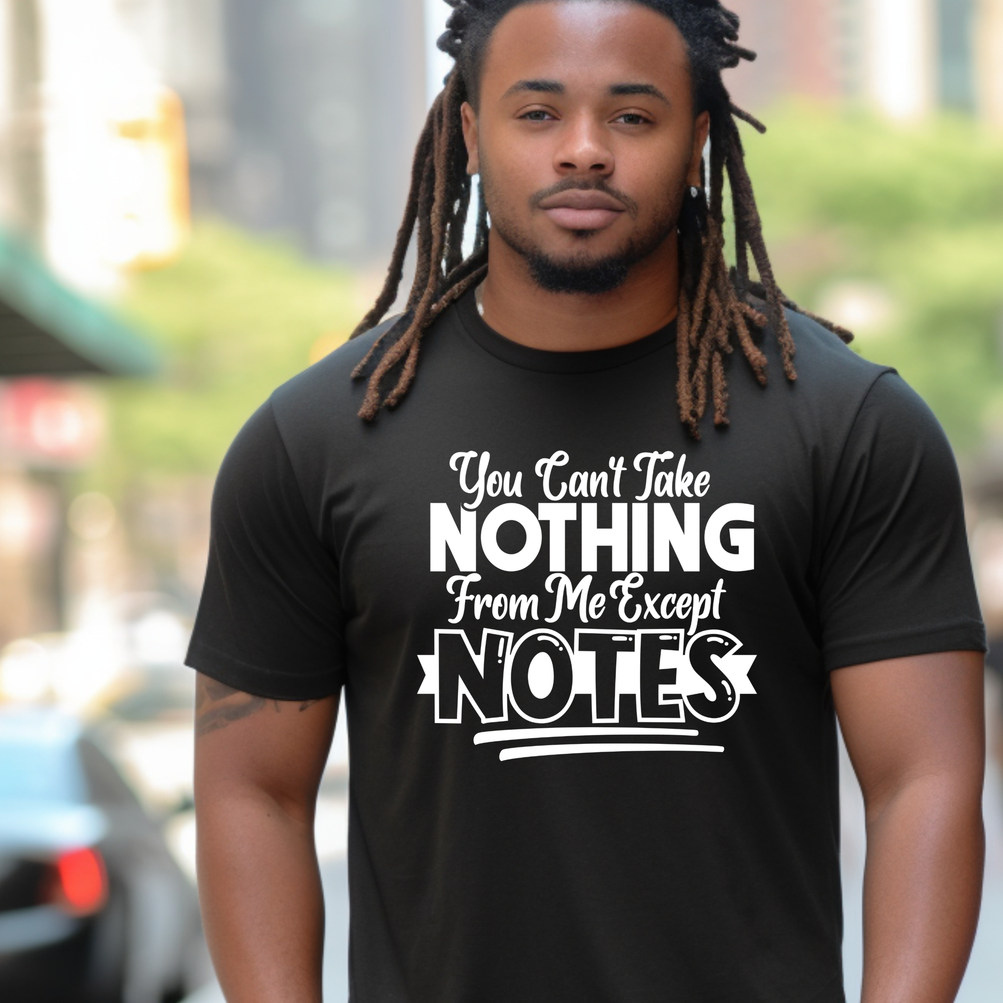 You can't take nothing from me, except notes