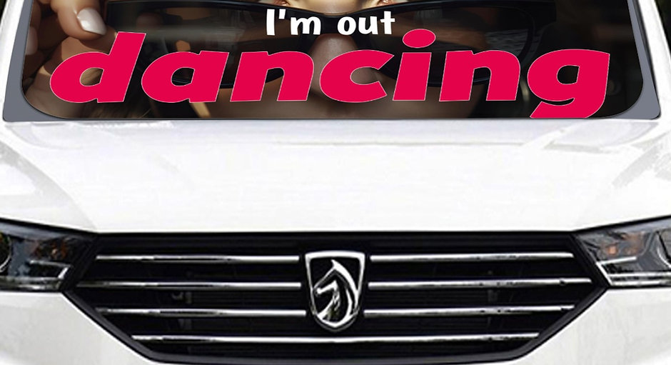 Windshield shade "I'm out DANCING"