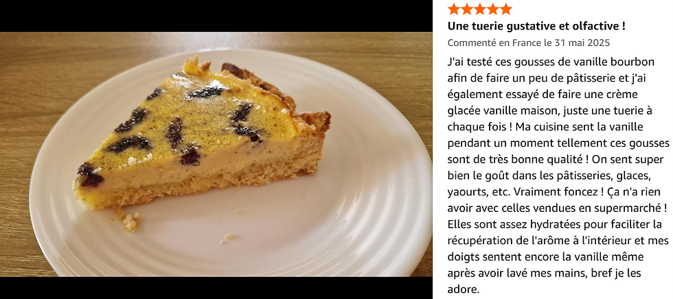 Part de tarte à la vanille Bourbon avec grains visibles sur crème dorée, accompagnée d’un avis client élogieux sur la qualité et l’arôme exceptionnel des gousses de vanille NICO® utilisées en pâtisserie maison