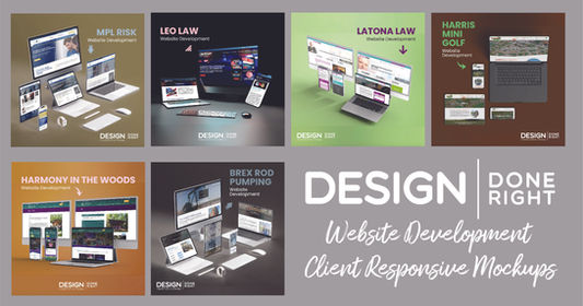 "Design Done Right" Website Development Client Responsive Mockups