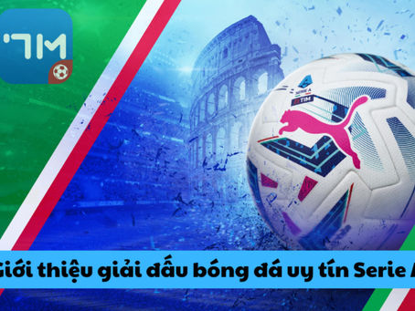 Serie A – Nơi huyền thoại được viết tiếp