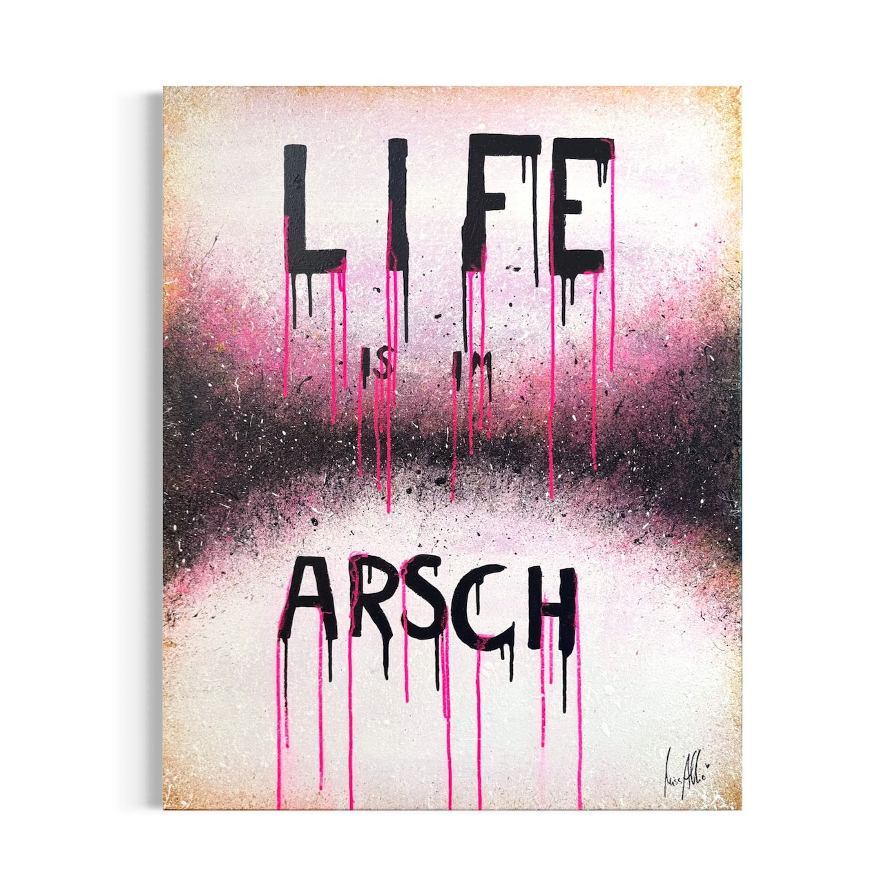 Life is im Arsch