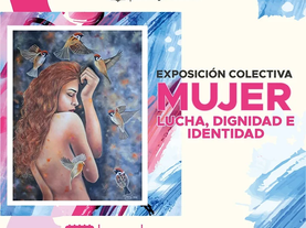 Exposición colectiva 'Mujer: Lucha, dignidad e identidad', este martes en Casa de la Cultura Empalme