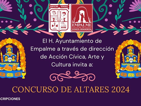 El Ayuntamiento de Empalme te invita a participar en el Concurso de Altares de Muerto