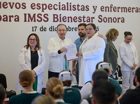 Con respaldo del Gobierno de México, Sonora suma 125 médicas, médicos especialistas y enfermeras a sistema IMSS Bienestar