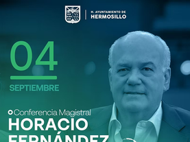Fundador de Tajín, Horacio Hernández ofrecerá conferencia magistral en Desafío Empresarial Hermosillo 47