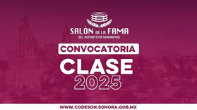 Inicia el proceso para integrar la clase 2025 del Salón de la Fama del Deportista Sonorense