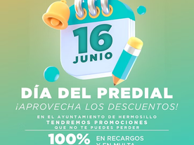 Realizará Ayuntamiento de Hermosillo Día del Predial con grandes promociones y descuentos