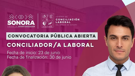 Gobierno de Sonora abre convocatoria para proceso público de selección de conciliadoras y conciliadores laborales