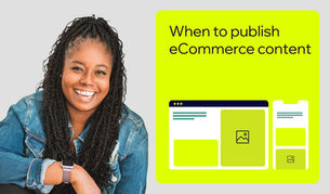 When to publish your eCommerce content