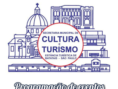PROGRAMAÇÃO PARA OS PRÓXIMOS EVENTOS DA ESTÂNCIA TURÍSTICA DE BATATAIS