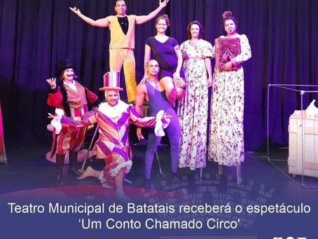 Teatro Municipal de Batatais receberá o espetáculo ‘Um Conto Chamado Circo’