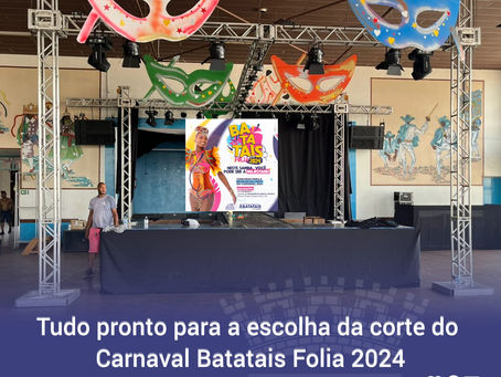 Tudo pronto para a escolha da corte do Carnaval Batatais Folia 2024