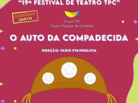 19º Festival de Teatro TPC apresenta ‘O Auto da Compadecida’ 🎭