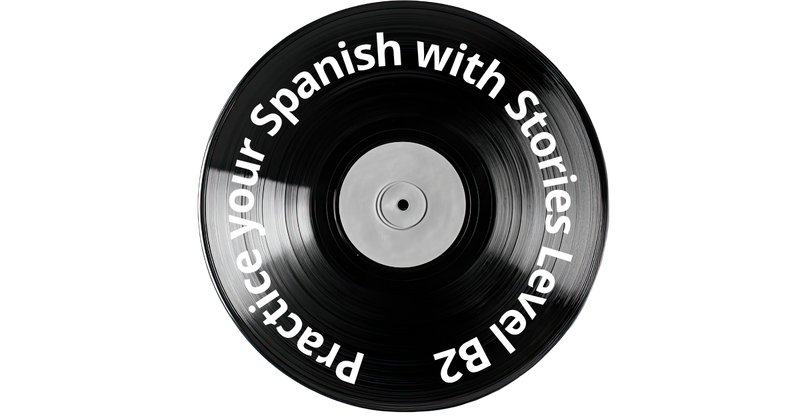 Practice your Spanish with Mexican Stories Level B1