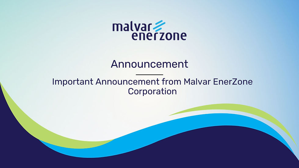 Important Announcement from Malvar EnerZone Corporation