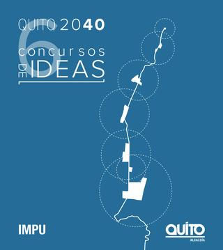 Quito 2040, Six Ideas Competitions
ISBN: 978-9942-781-19-2, Metropolitan Institute of Urban Planning, 2019.
North Sector: San Enrique de Velasco, winner of the contest "My exemplary and sustainable neighborhood"
Nicolas Salmon, Grace Yépez, Mónica Yépez, Gabriela Mejía, Mauricio Masache, Micaela Duque, Antonio Báez, Paco Mejía, David Montoya, Grace Garófalo.