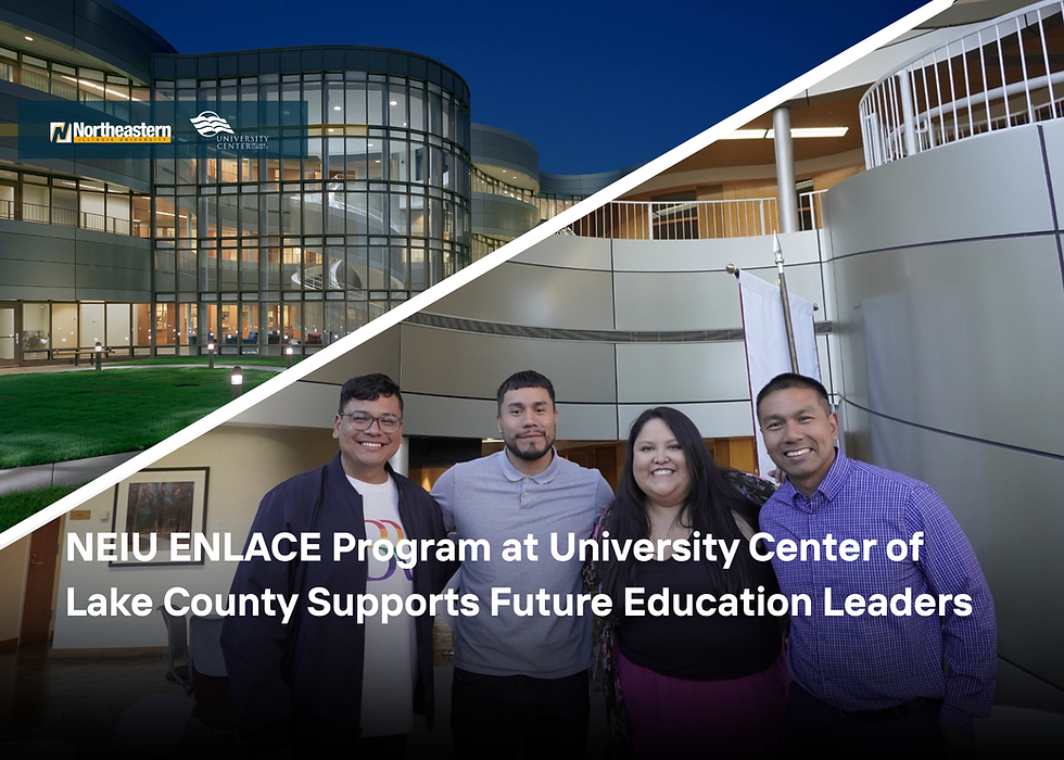 NEIU ENLACE Program at University Center of Lake County Supports Future Education Leaders