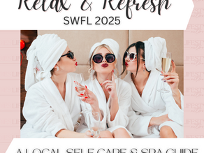 Relax & Refresh: Self-care + Spa Guide ~ SWFL 2025 Edition
