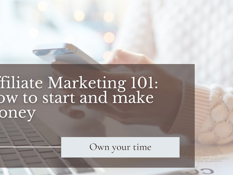 Affiliate Marketing 101: How to Start and Make Money