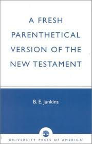 A Fresh Parenthetical Version of the New Testament