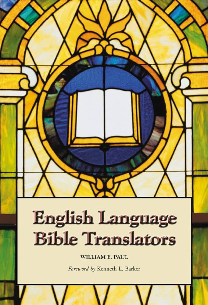 English Language Bible Translators
By William E. Paul