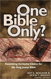 One Bible Only?
Roy E. Beachum & Kevin T. Bauder, General Editor