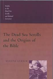 The Dead Sea Scrolls and the Origins of the Bible
By Eugene Ulrich
