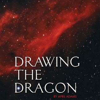 Drawing the Dragon by Sci-fi Fantasy Author April Adams