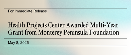 Health Projects Center Awarded Multi-Year Grant from Monterey Peninsula Foundation