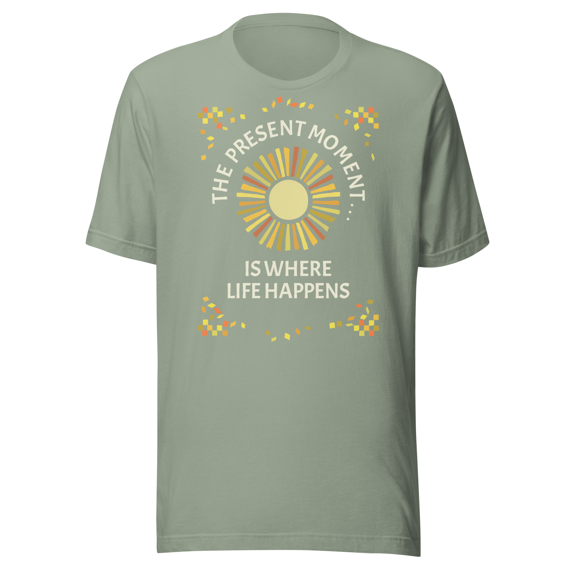 The Present Moment Is Where Life Happens / Classic Tee