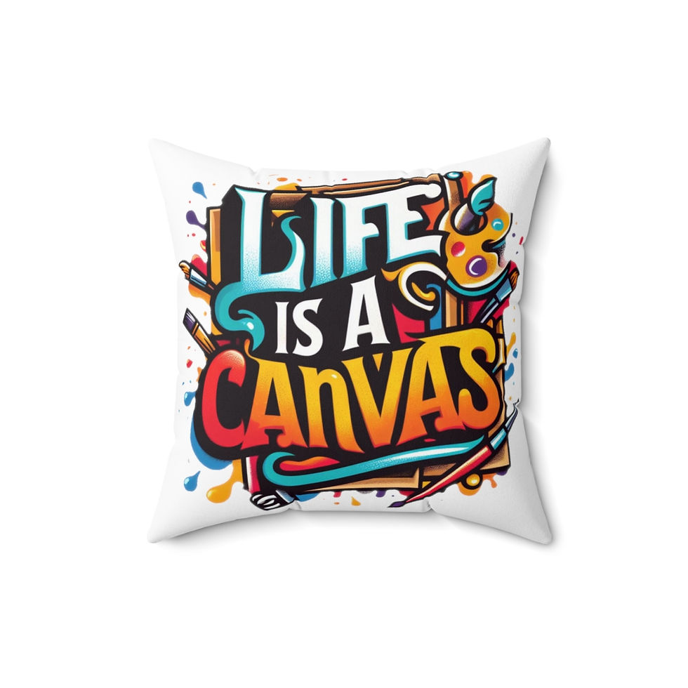 Thumbnail: Life is a Canvas - Spun Polyester Square Pillow