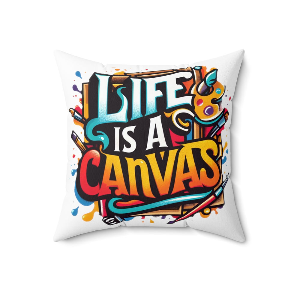 Thumbnail: Life is a Canvas - Spun Polyester Square Pillow