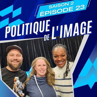 👕 La politique de l'image (S2.23)