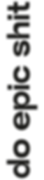 do epic shit.png